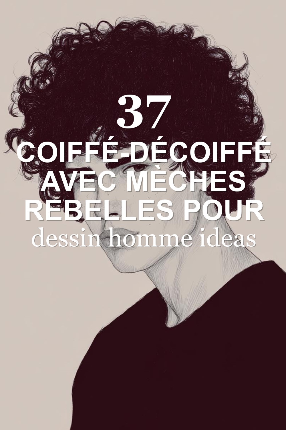 Coiffé-décoiffé avec mèches rebelles pour for cheveux bouclés dessin homme ideas